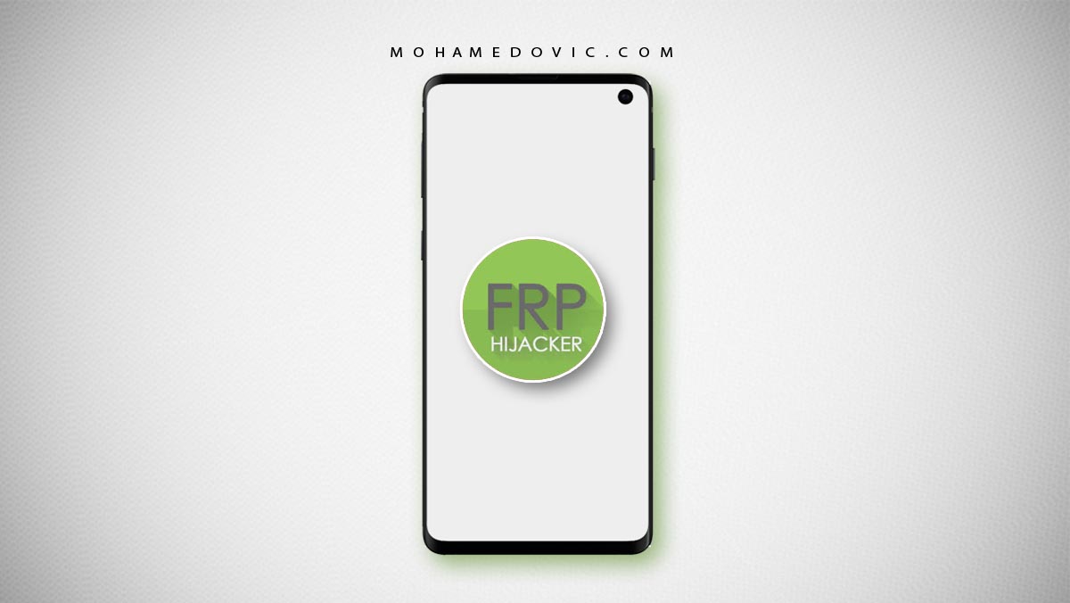 تحميل FRP Hijacker Tool شرح تجاوز حساب جوجل وإزالة FRP لأجهزة سامسونج 32 تخطي FRP لهواتف سامسونج