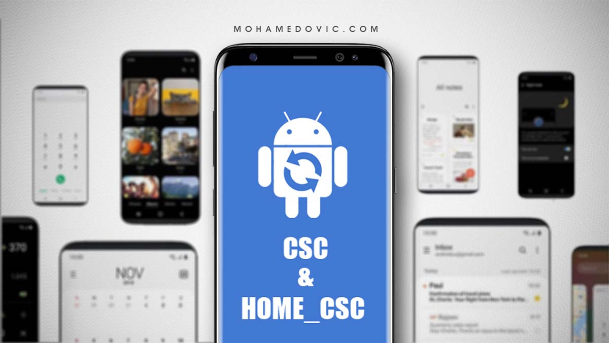 ما هو الفرق بين ملف CSC وملف HOME_CSC في رومات سامسونج الرسمية؟! 3 ملف CSC أم HOME_CSC