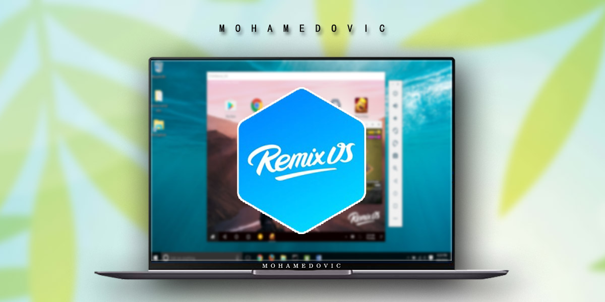 تحميل برنامج Remix OS لأجهزة الكمبيوتر: أفضل محاكي لنظام الاندرويد على حاسوبك 1 remix os player mohamedovic